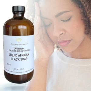 Fra Fra's Naturals | Premium Migraine Liquid Black Soap Blend